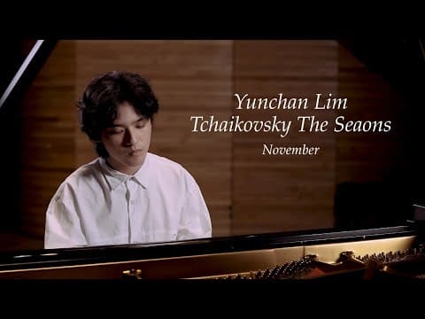 Yunchan Lim - Tchaikovsky The Seasons, Op 37a XI, November (Official Video) thumbnail