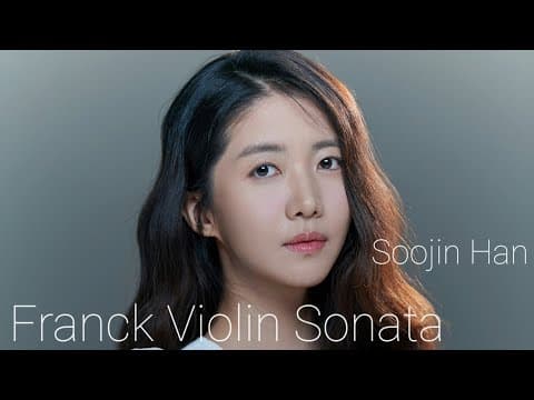 C. Franck Sonata in A Major - Soojin Han & Jaemin Shin thumbnail
